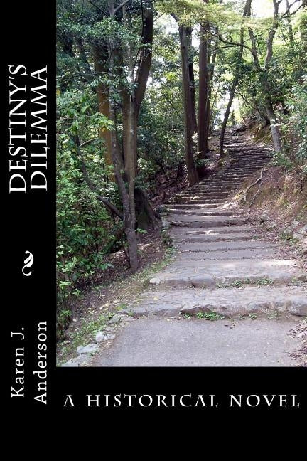 Destiny's Dilemma by Anderson, Karen J.