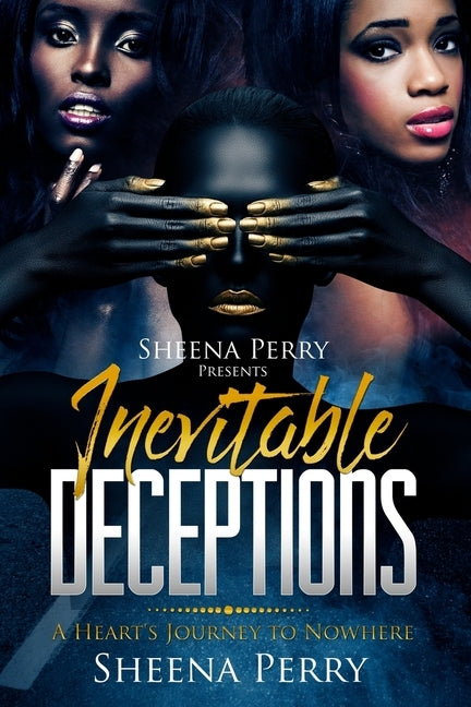 Inevitable Deceptions: A Heart's Journey to Nowhere by Perry, Sheena