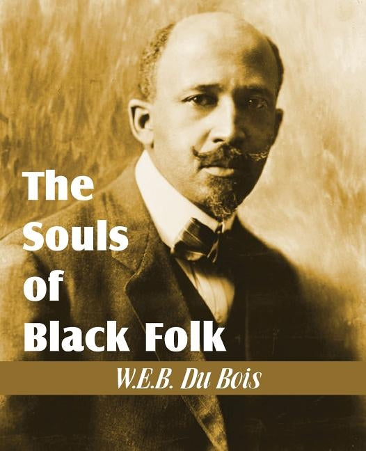 The Souls of Black Folk by Du Bois, W. E. B.