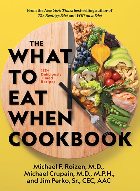 The What to Eat When Cookbook by National Geographic