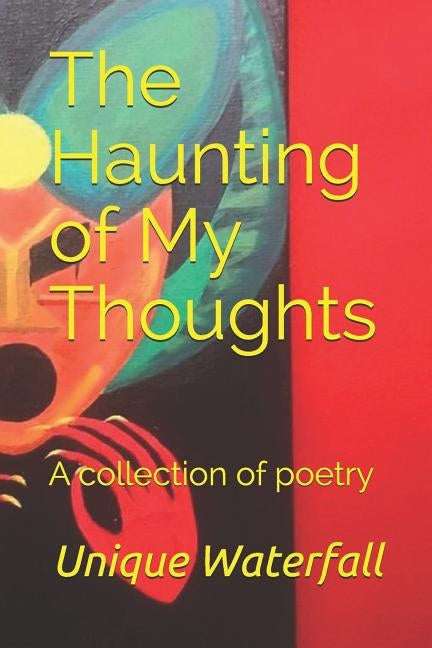 The Haunting of My Thoughts: A Collection of Poetry by Soul Productions, Shades of