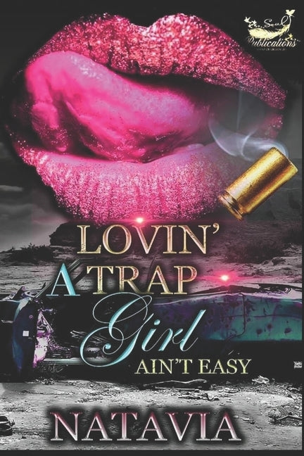 Lovin' A Trap Girl Ain't Easy: Stand-alone Novel by Natavia