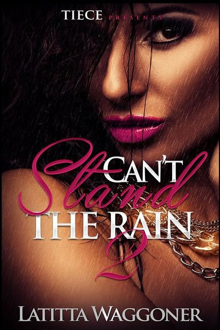 Can't Stand the Rain 2 by Waggoner, Latitta