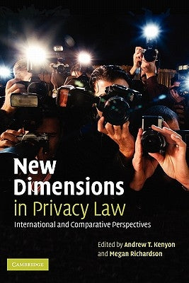 New Dimensions in Privacy Law: International and Comparative Perspectives by Kenyon, Andrew T.