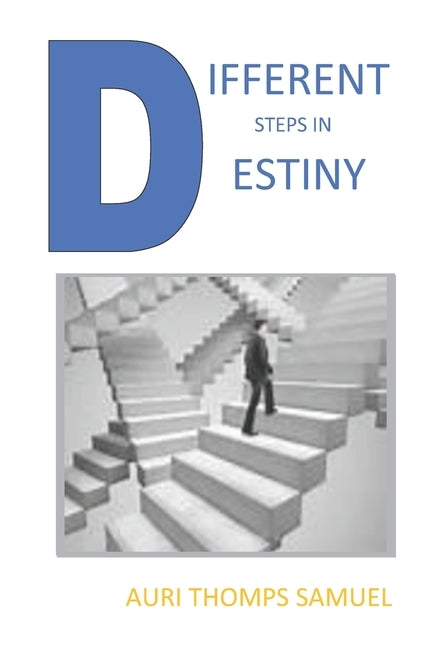 Different Steps in Destiny by Samuel, Auri Thomps