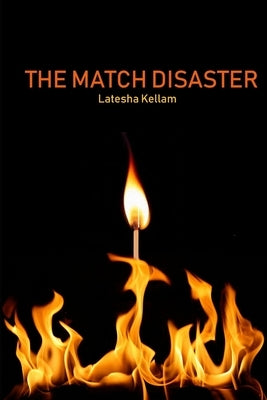 The Match Disaster by Kellam, Latesha