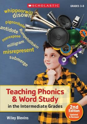 Teaching Phonics & Word Study in the Intermediate Grades by Blevins, Wiley