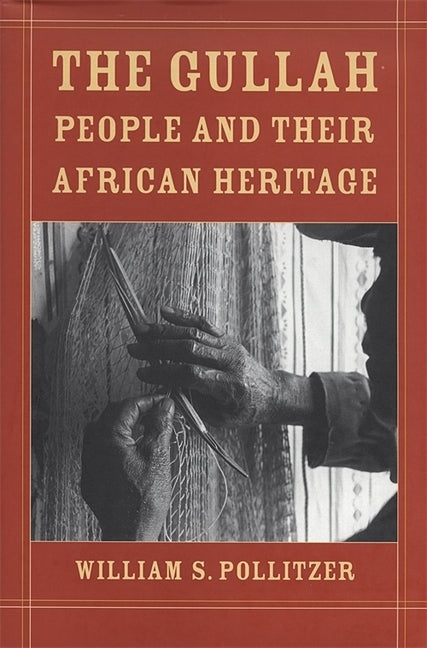 The Gullah People and Their African Heritage by Pollitzer, William S.