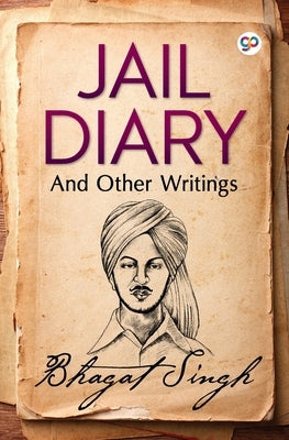 Jail Diary and Other Writings by Singh, Bhagat