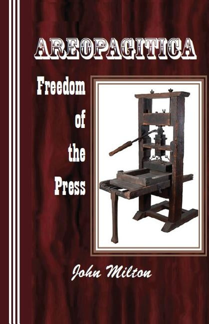 Areopagitica: Freedom of the Press by Milton, John