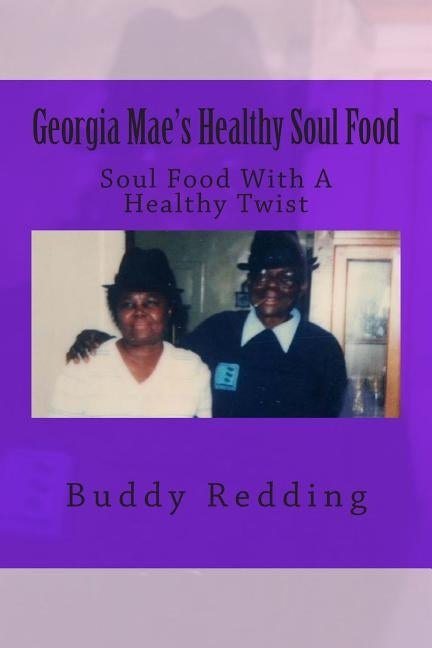 Georgia Mae's Healthy Soul Food: Soul Food With A Healthy Twist by Redding, Buddy