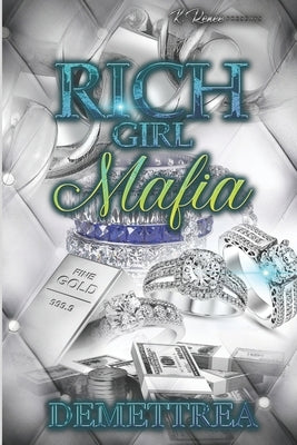 Rich Girl Mafia by Demettrea
