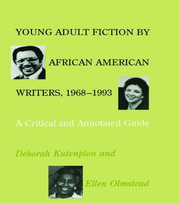 Young Adult Fiction by African American Writers, 1968-1993: A Critical and Annotated Guide by Kutenplon, Deborah