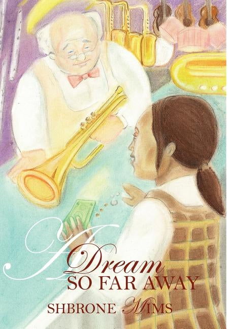 A Dream So Far Away by Mims, Shbrone
