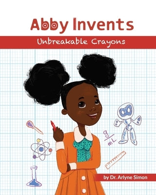 Abby Invents Unbreakable Crayons by Necsulescu, Diana
