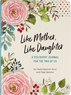 Like Mother, Like Daughter Journal (2nd Edition) by Peter Pauper Press Inc