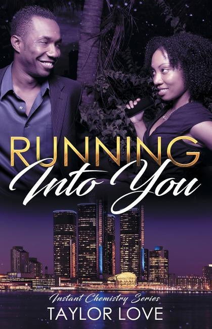 Running Into You: Instant Chemistry Series by Love, Taylor
