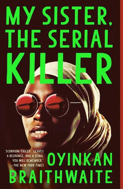 My Sister, the Serial Killer by Braithwaite, Oyinkan