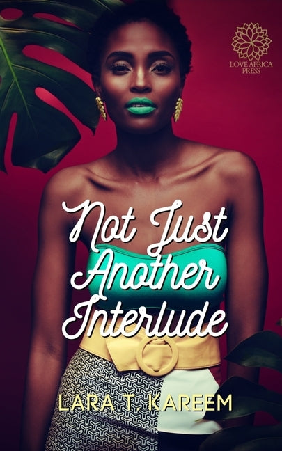 Not Just Another Interlude by Kareem, Lara T.