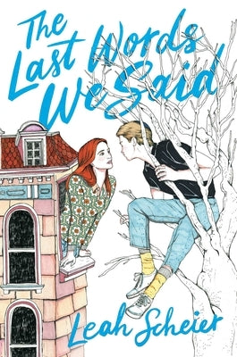 The Last Words We Said by Scheier, Leah