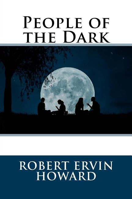 People of the Dark by Ervin Howard, Robert