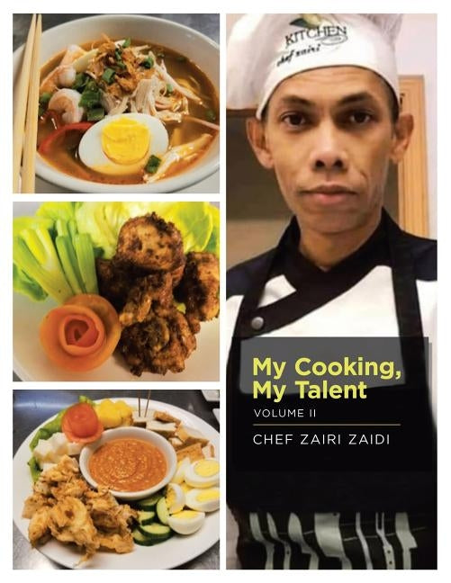 My Cooking, My Talent: Volume Ii by Zaidi, Chef Zairi