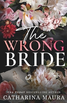 The Wrong Bride by Maura, Catharina