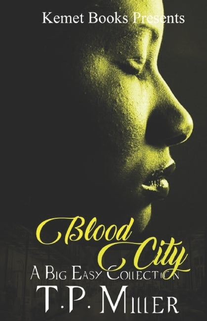 Blood City: A Big Easy Collection by Miller, T. P.