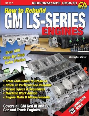 How to Rebuild GM LS-Series Engines by Werner, Chris