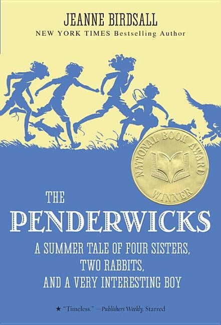 The Penderwicks: A Summer Tale of Four Sisters, Two Rabbits, and a Very Interesting Boy by Birdsall, Jeanne