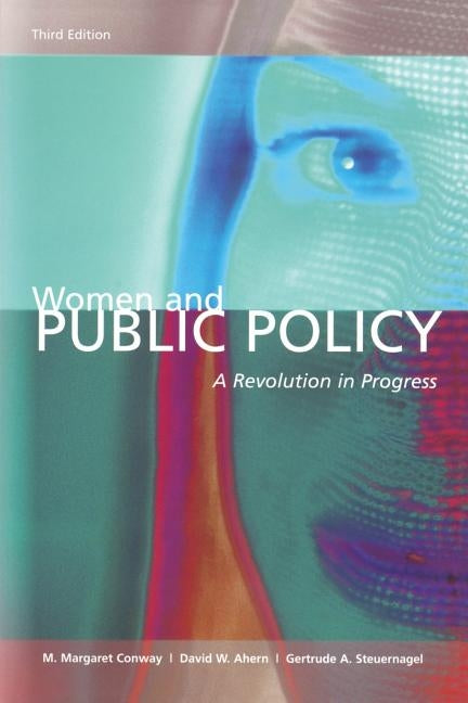 Women and Public Policy: A Revolution in Progress by Conway, M. Margaret