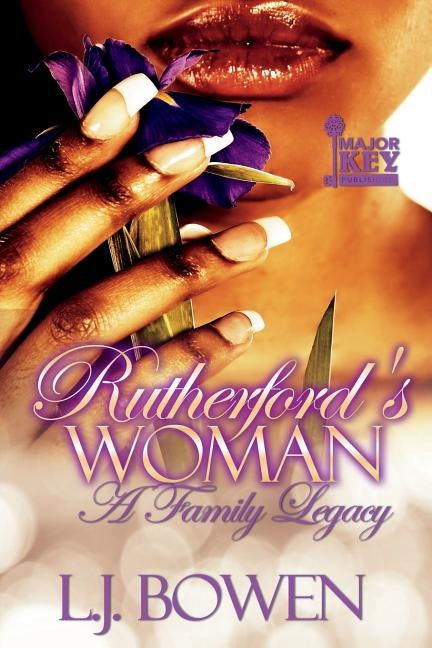 Rutherford's Woman: A Family Legacy by Bowen, L. J.