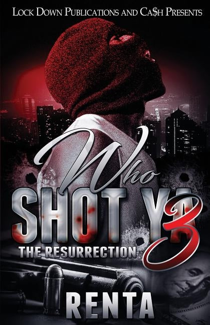 Who Shot Ya 3: The Resurrection by Renta