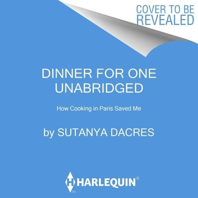 Dinner for One: How Cooking in Paris Saved Me by Dacres, Sutanya