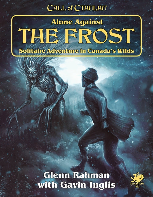 Alone Against the Frost: Solitaire Adventure in Canada's Wilds by Rahman, Glen