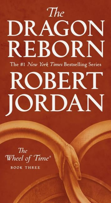 The Dragon Reborn: Book Three of 'The Wheel of Time' by Jordan, Robert