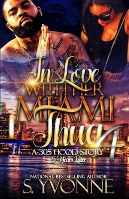 In Love With Her Miami Thug 4 by Yvonne, S.