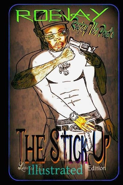 Roejay the poet's The Stick Up: Illustrated: Roejay the poet's The Stick Up: Illustrated by Johnson, James R.