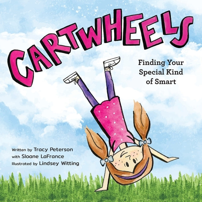 Cartwheels: Finding Your Special Kind of Smart by Peterson, Tracy S.
