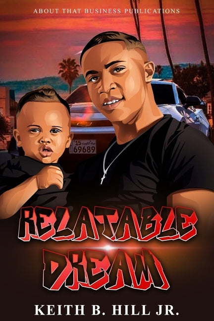 Relatable Dream by Hill, Keith B., Jr.