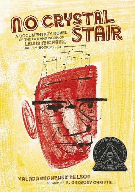No Crystal Stair: A Documentary Novel of the Life and Work of Lewis Michaux, Harlem Bookseller by Nelson, Vaunda Micheaux