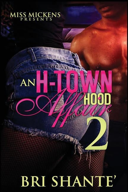 An H-Town Hood Affair 2 by Shante', Bri