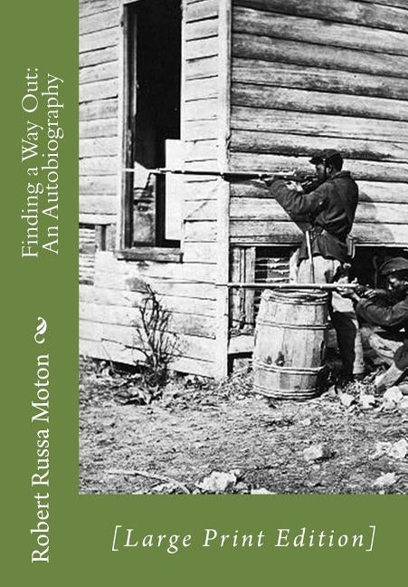 Finding a Way Out: An Autobiography: [Large Print Edition] by Moton, Robert Russa