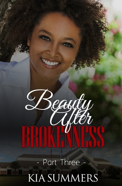 Beauty After Brokenness 3 by Summers, Kia