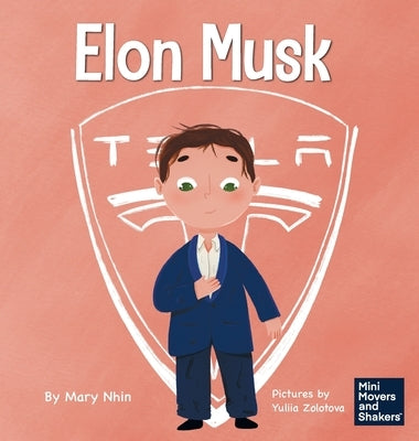 Elon Musk: A Kid's Book About Inventions by Nhin, Mary