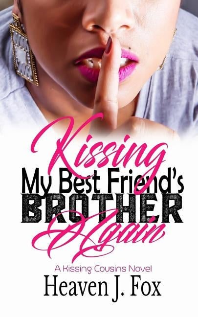 Kissing My Best Friend's Brother Again by Fox, Heaven J.