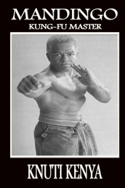 Mandingo: Kung-Fu Master by Kenya, Knuti