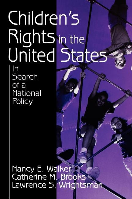 Children's Rights in the United States: In Search of a National Policy by Walker, Nancy E.