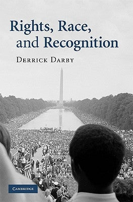 Rights Race and Recognition by Darby, Derrick