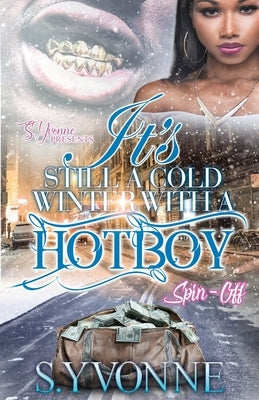 It's Still A Cold Winter With A Hot Boy by Yvonne, S.